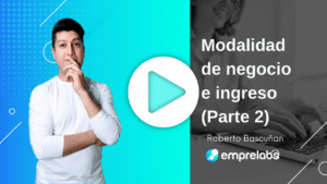 Roberto-Bascunan-Modelo-negocio-e-ingresos-Emprelabs